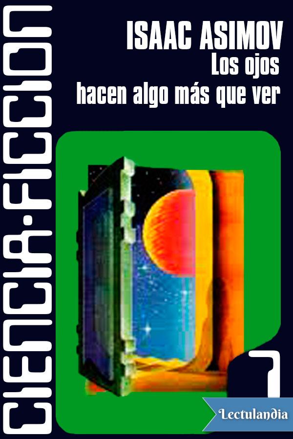 Los ojos hacen algo más que ver