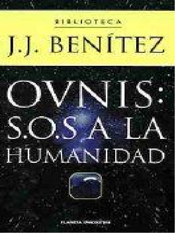 Ovnis: S.O.S. a la humanidad