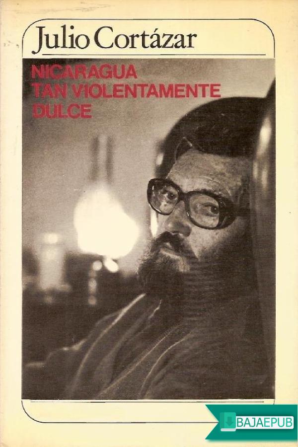 Nicaragua tan violentamente dulce