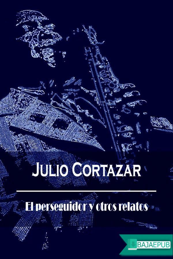 El perseguidor y otros relatos